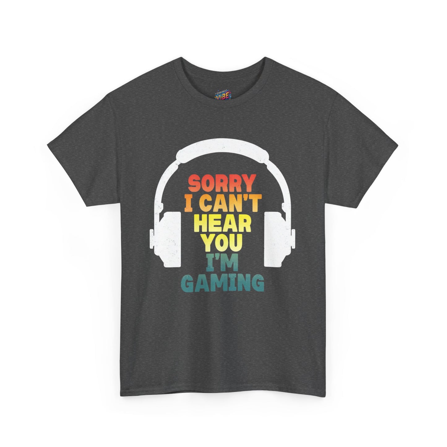 I cant hear you, I'm gaming Tee