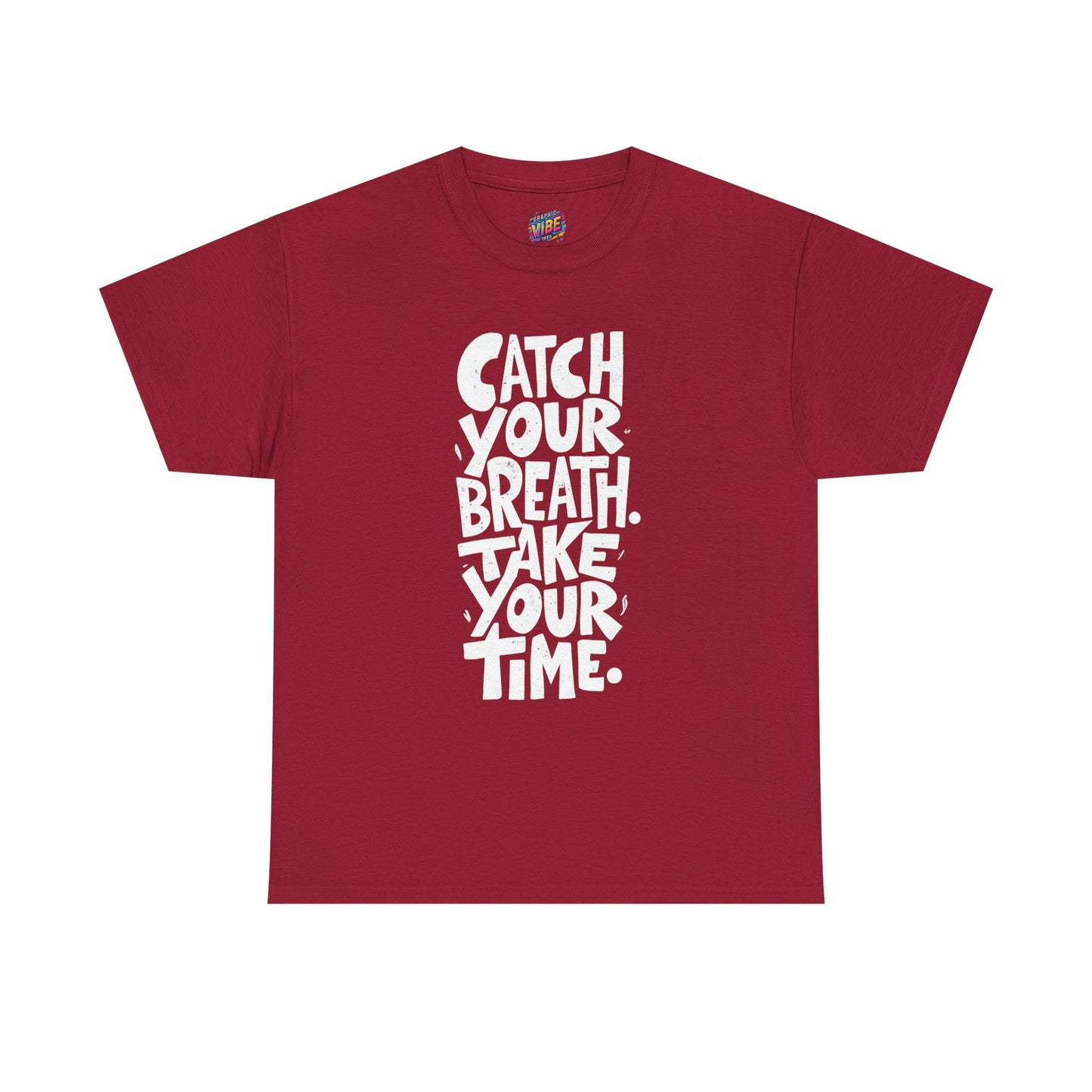 Catch Your Breath Unisex Heavy Cotton Tee, Relaxed Fit Shirt, Mindfulness Tee, Positive Affirmation Top, Gifts for Him and Her
