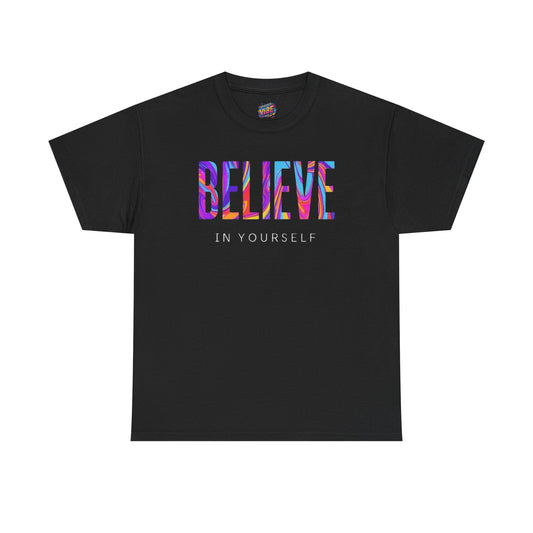 Believe in Yourself Motivational Shirt, Positive Vibes, Gift for Friends, Casual Wear