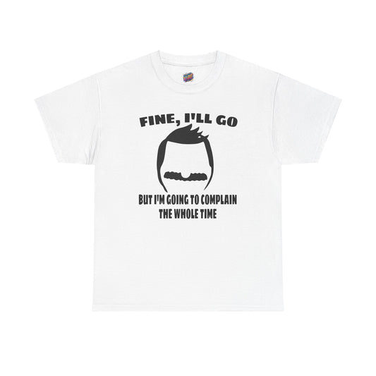 Bob's Gonna Complain About It Tee