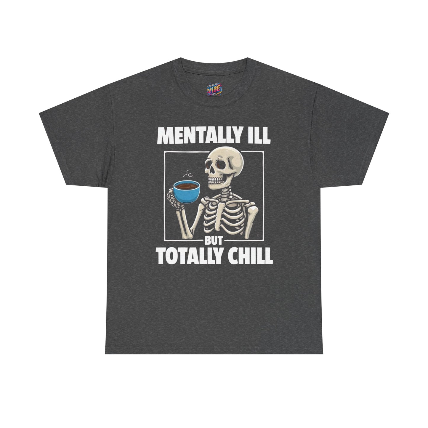 Mental Health Awareness Tee, Funny Skeleton Shirt, Chill Vibes T-Shirt, Gift for Friends, Casual Wear, Support Mental Health