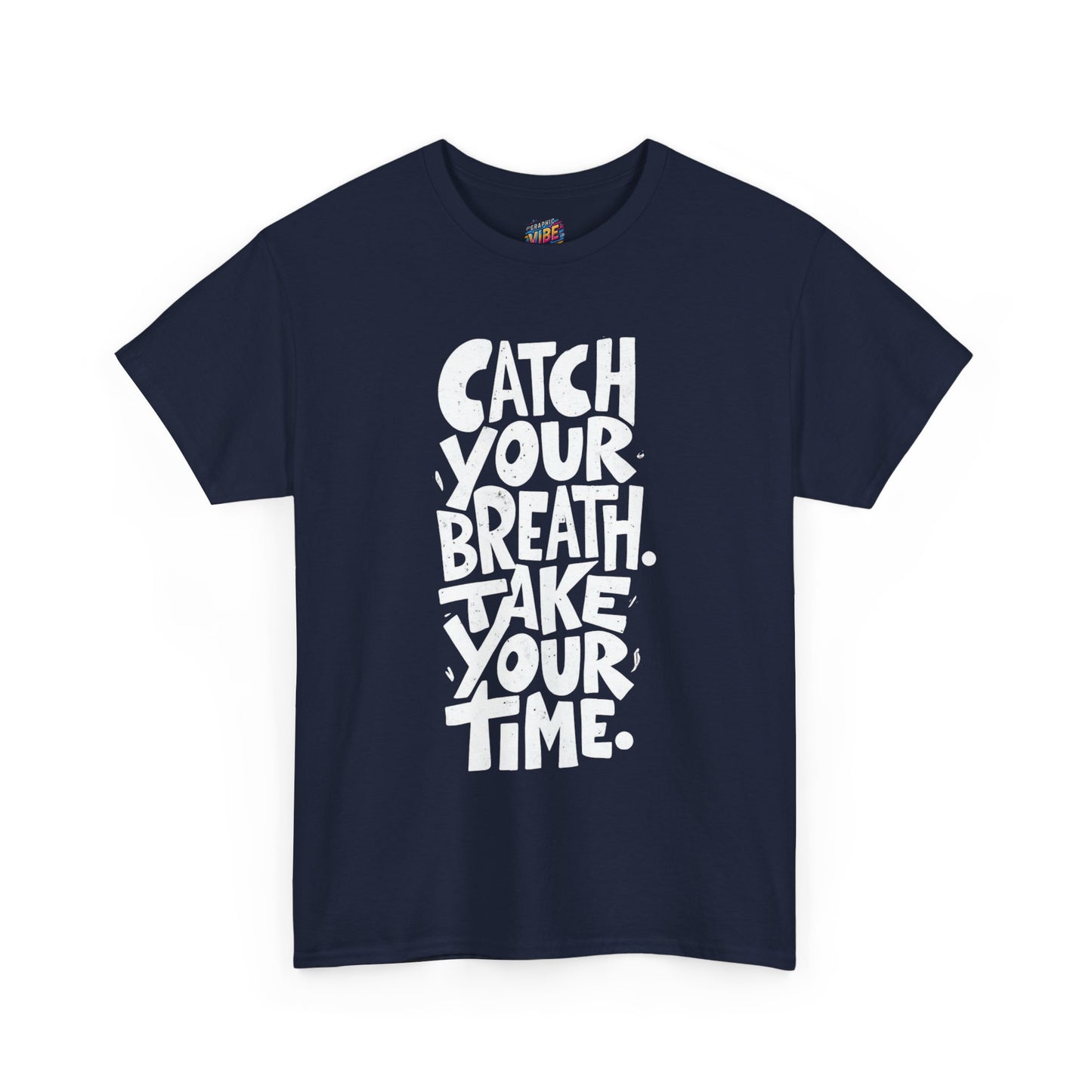 Catch Your Breath Unisex Heavy Cotton Tee, Relaxed Fit Shirt, Mindfulness Tee, Positive Affirmation Top, Gifts for Him and Her