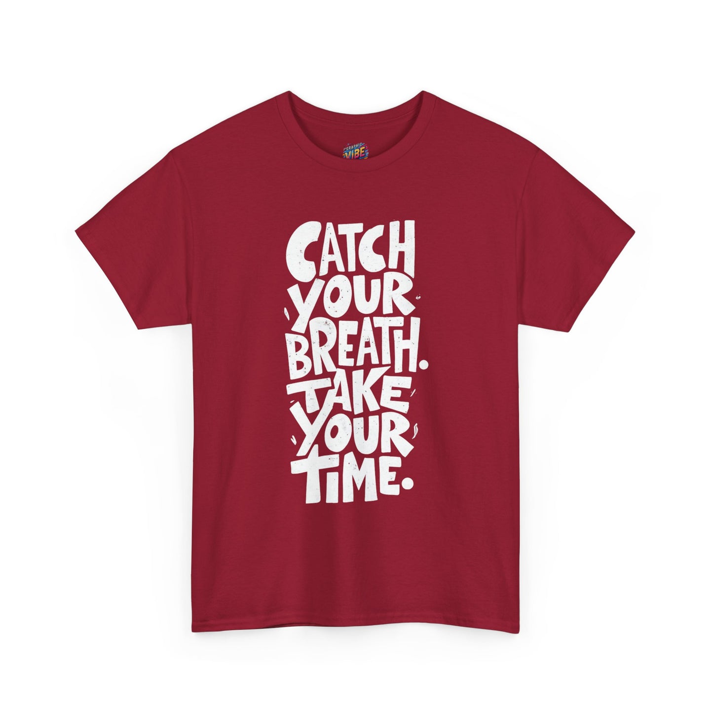 Catch Your Breath Unisex Heavy Cotton Tee, Relaxed Fit Shirt, Mindfulness Tee, Positive Affirmation Top, Gifts for Him and Her