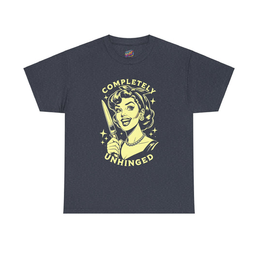 Completely Unhinged Tee