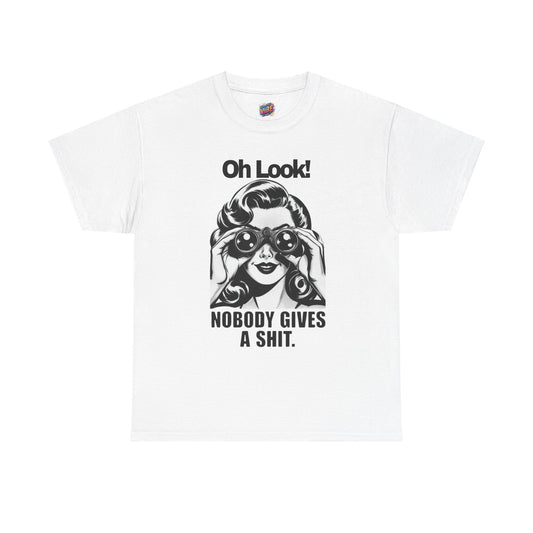Oh Look!  Nobody Gives a Shit Tee