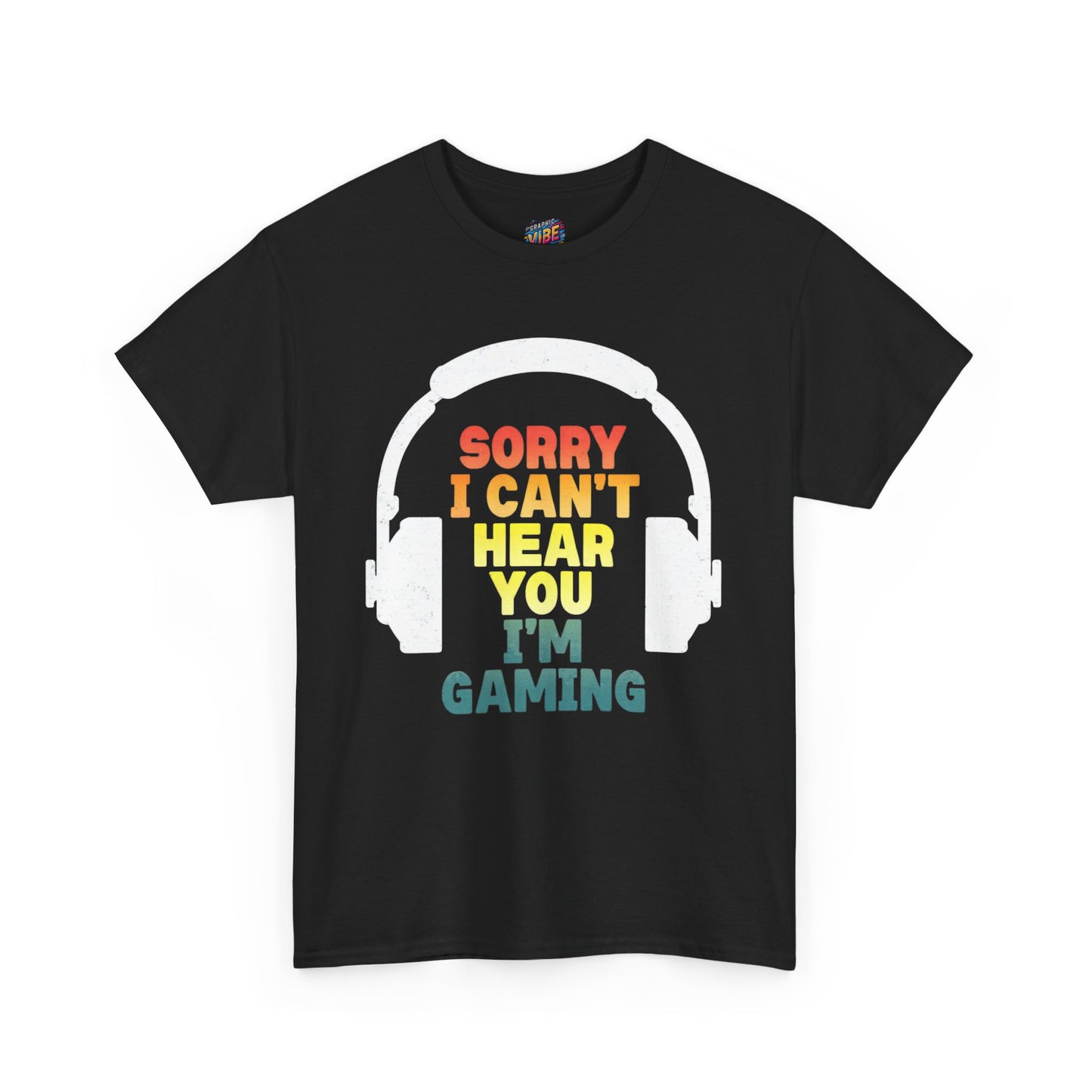 I cant hear you, I'm gaming Tee
