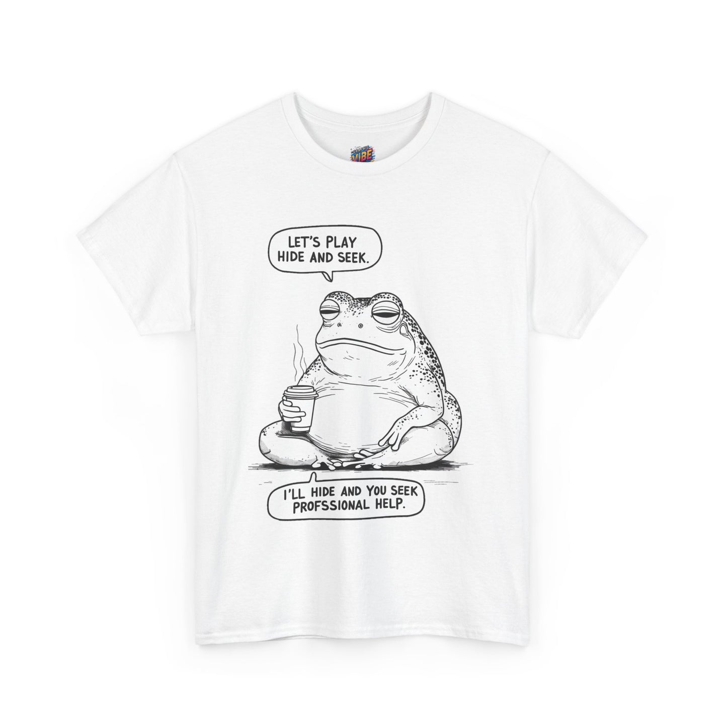 I'll Hide, you seek Professional Help Tee