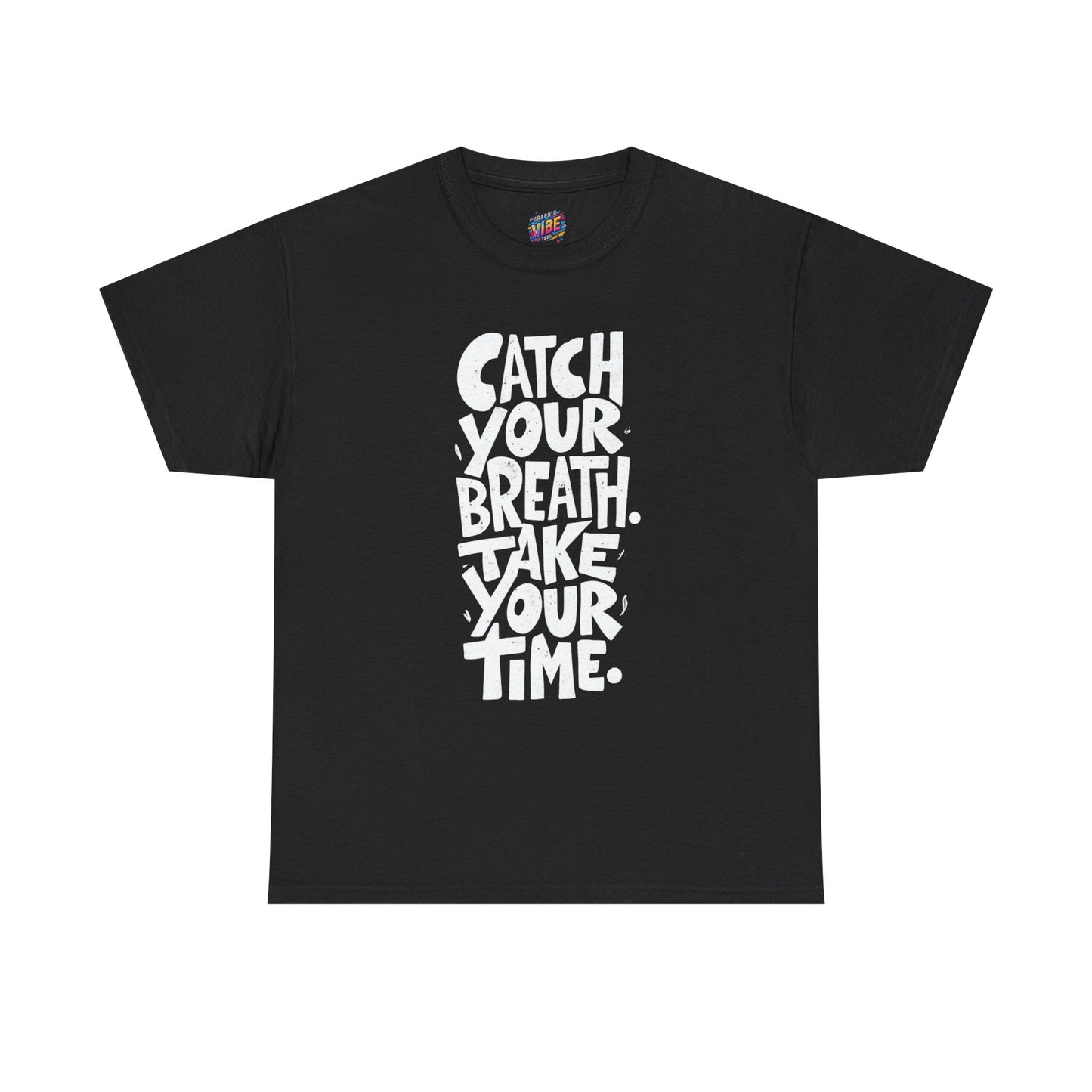Catch Your Breath Unisex Heavy Cotton Tee, Relaxed Fit Shirt, Mindfulness Tee, Positive Affirmation Top, Gifts for Him and Her