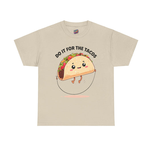 Do it for The Tacos Tee