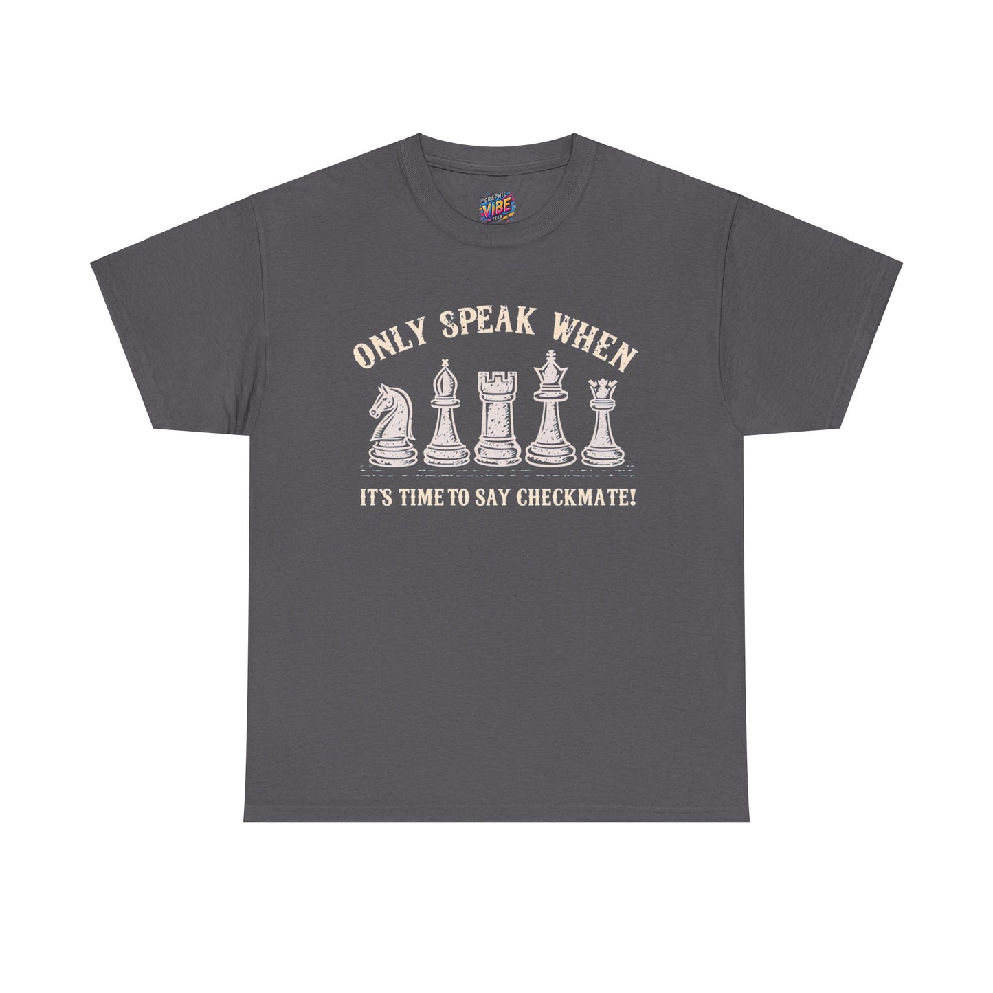 Only speak when its time to say Checkmate Tee