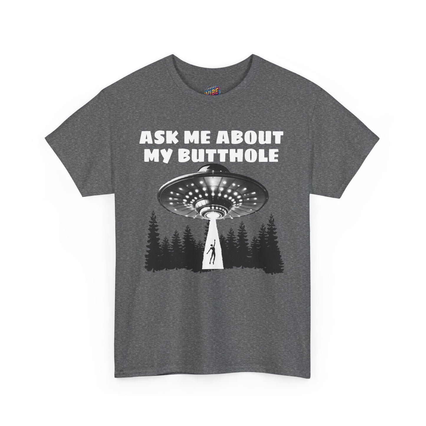 Ask me about my Butthole UFO Tee