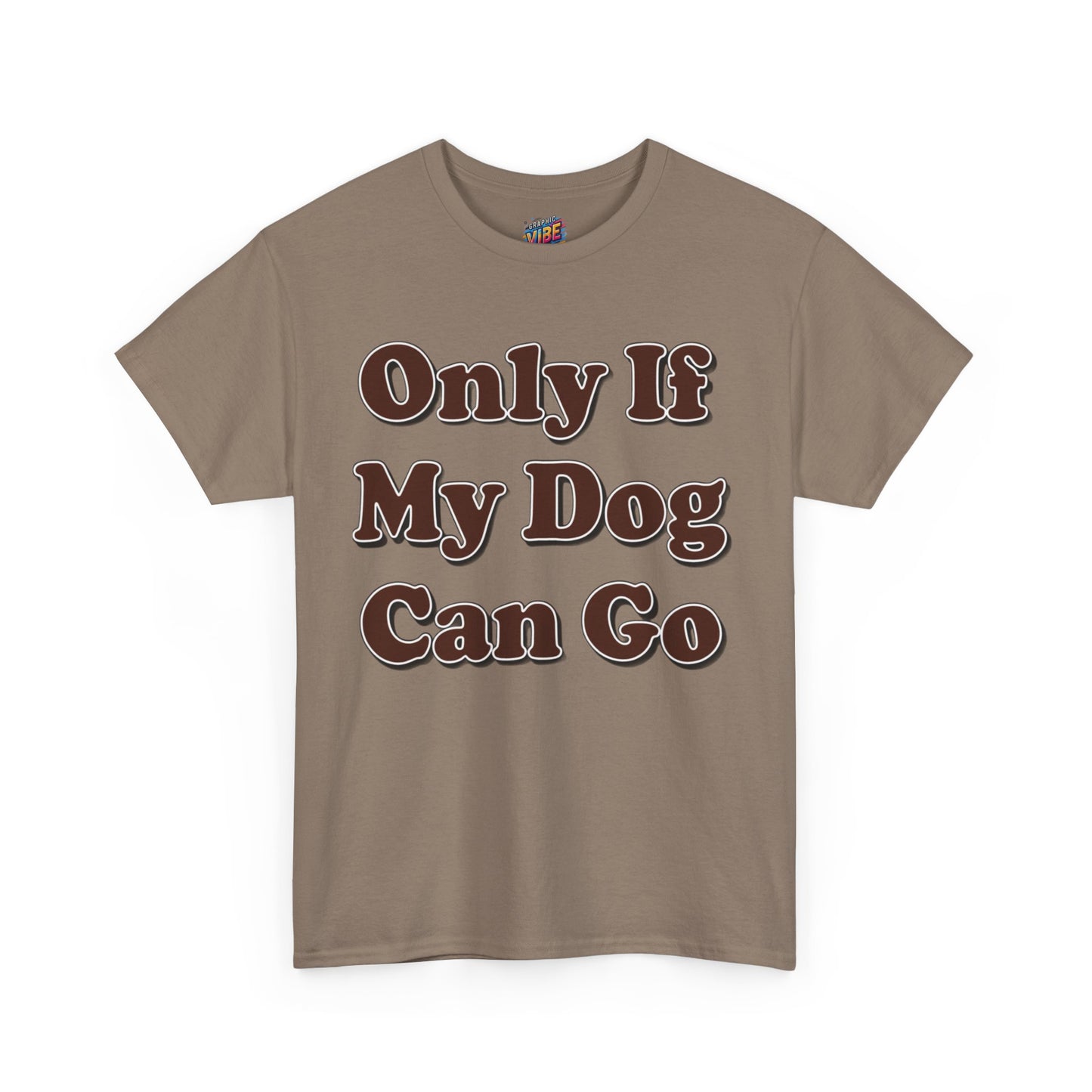 Only if My Dog can go Tee