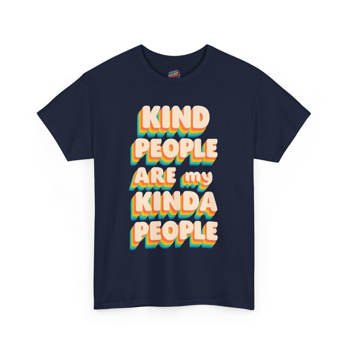 Kind People Are My Kind of People Unisex Heavy Cotton Tee, Positive Vibes Shirt, Gift for Friends, Casual Wear, Reminder to be Kind, Birthday Gift