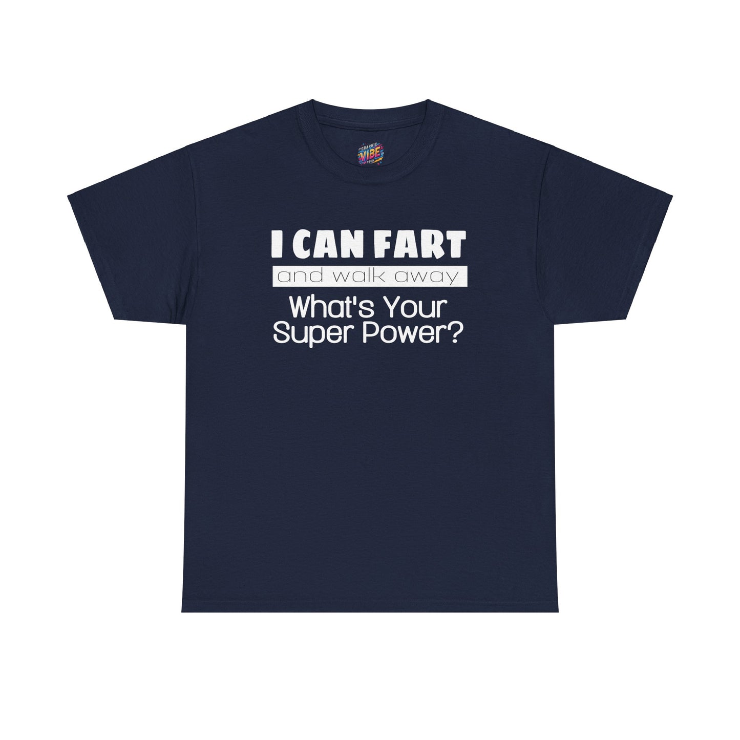 I Can Fart and Walk Away Tee