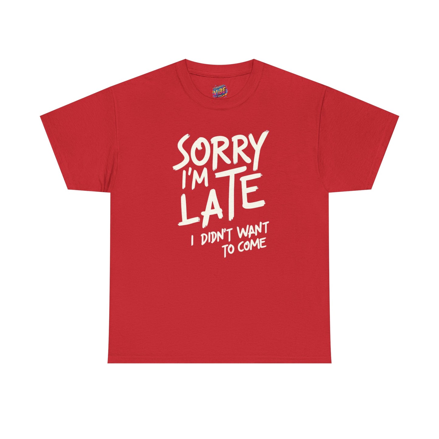Funny Sorry I'm Late T-Shirt for Introverts, Casual Wear, Humor Gift, Relaxed Fit, Everyday Essential