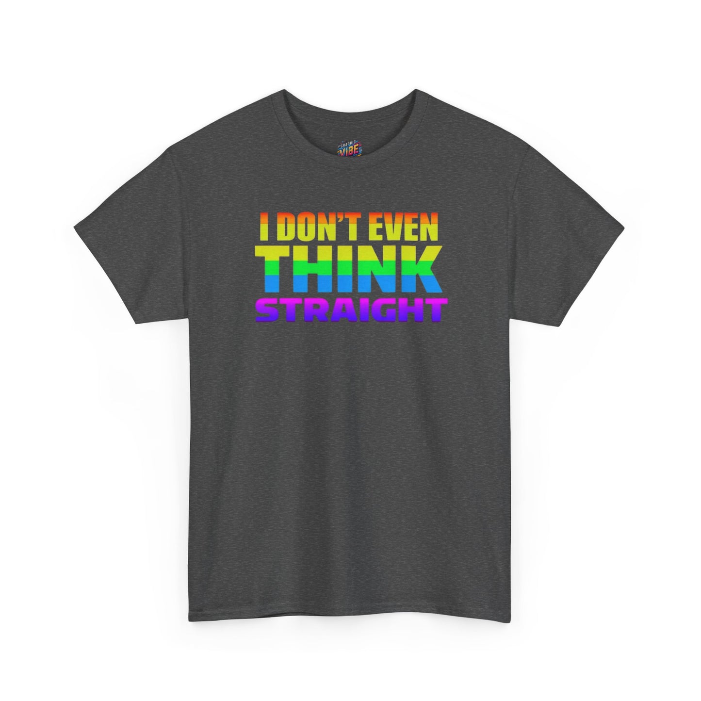 Pride Rainbow Tee - I Don't Even Think Straight, LGBTQ+ Shirt, Fun Gift, Casual Wear, Unisex T-Shirt, Humor Apparel