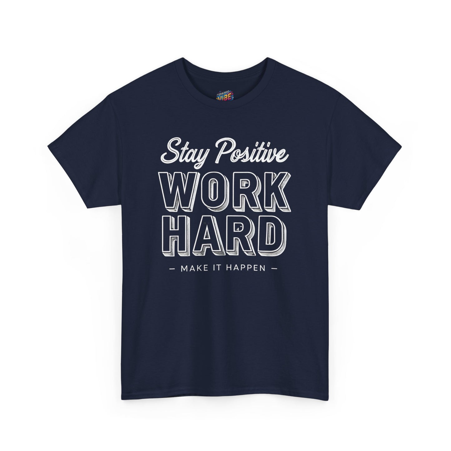 Stay Positive, Work Hard, Make It Happen Tee - Casual Wear, Gift for Entrepreneurs, Inspirational Clothing, Everyday