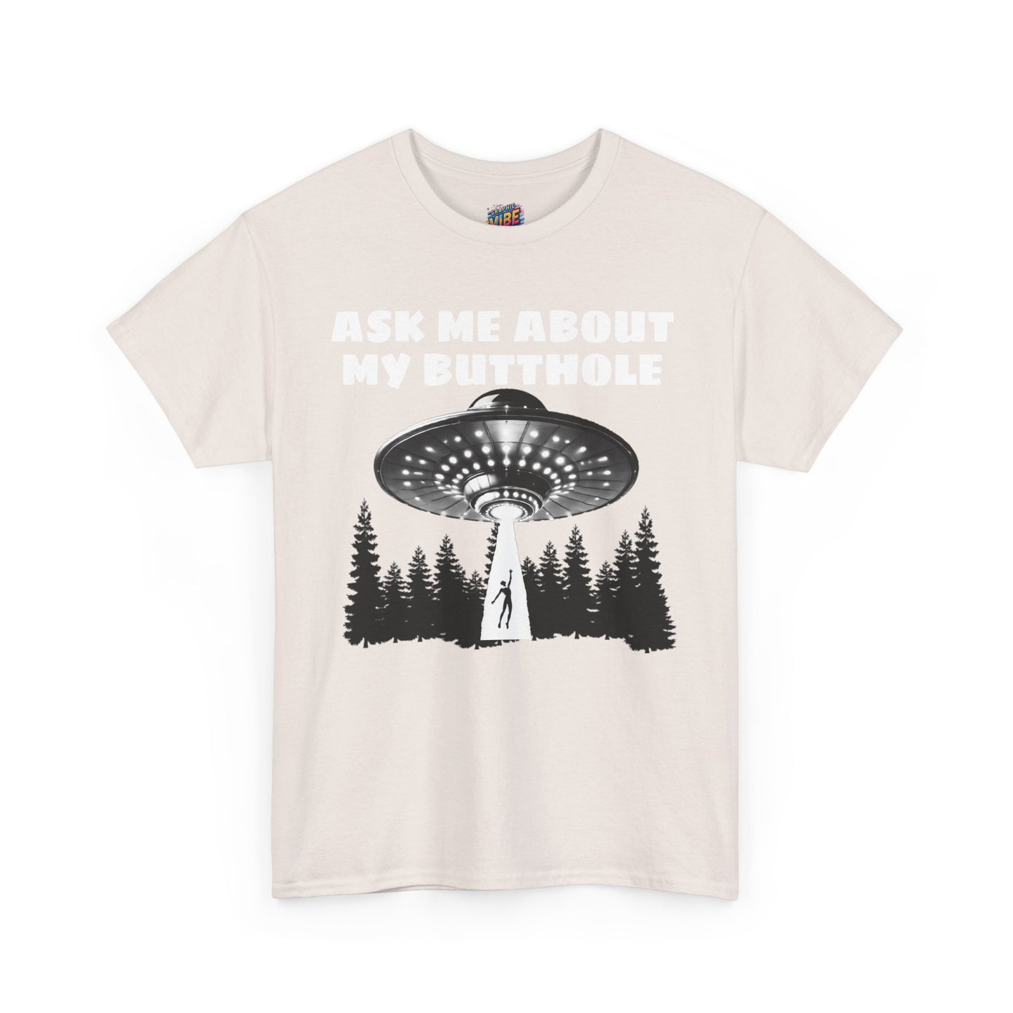 Ask me about my Butthole UFO Tee