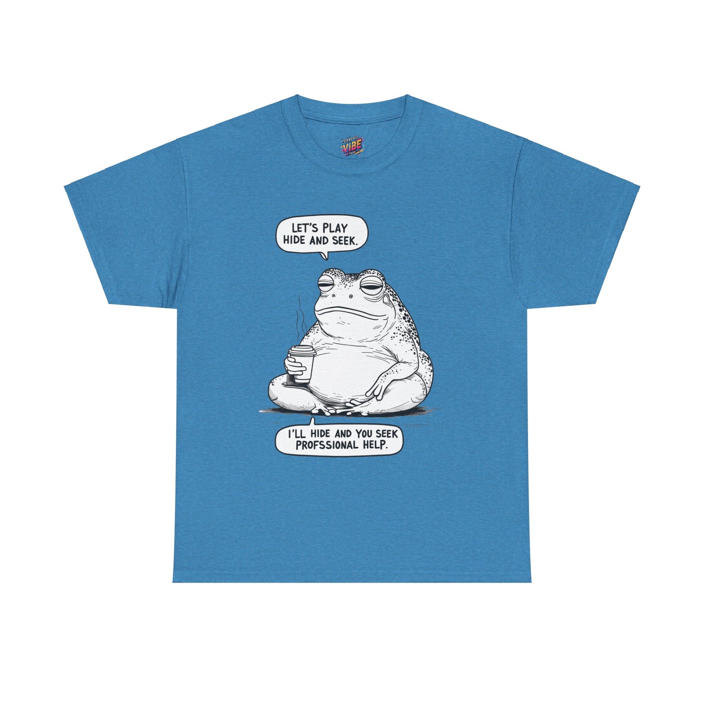 I'll Hide, you seek Professional Help Tee