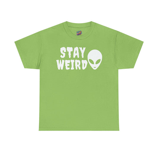 Stay Weird Alien Tee, Quirky Alien Graphic Shirt, Unique Gift for Sci-Fi Lovers, Fun Party Wear, Perfect for Everyday Casual