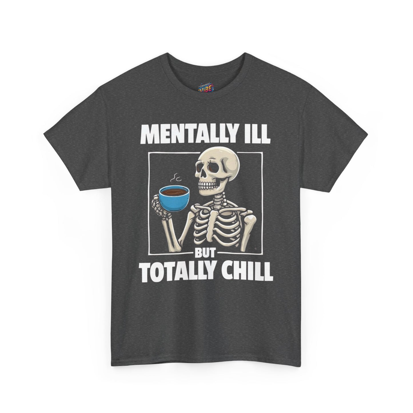 Mental Health Awareness Tee, Funny Skeleton Shirt, Chill Vibes T-Shirt, Gift for Friends, Casual Wear, Support Mental Health