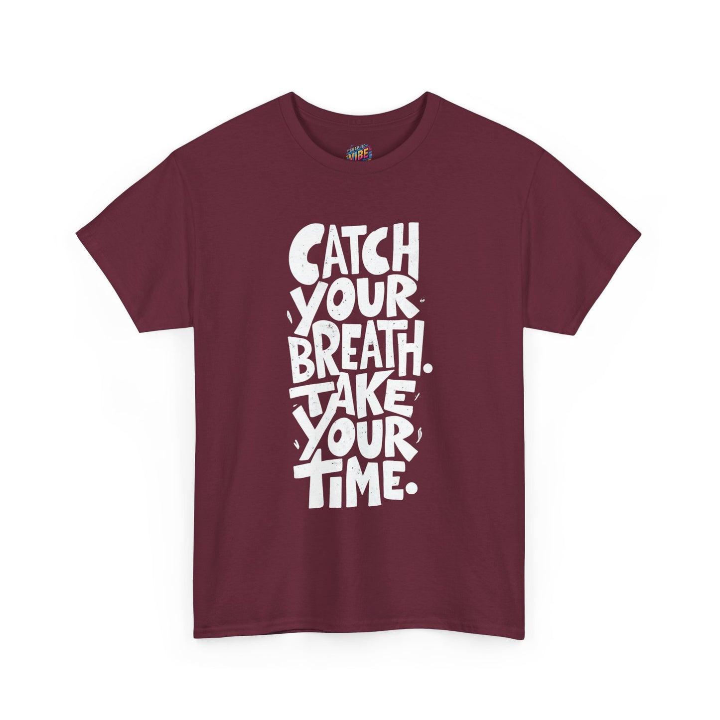 Catch Your Breath Unisex Heavy Cotton Tee, Relaxed Fit Shirt, Mindfulness Tee, Positive Affirmation Top, Gifts for Him and Her