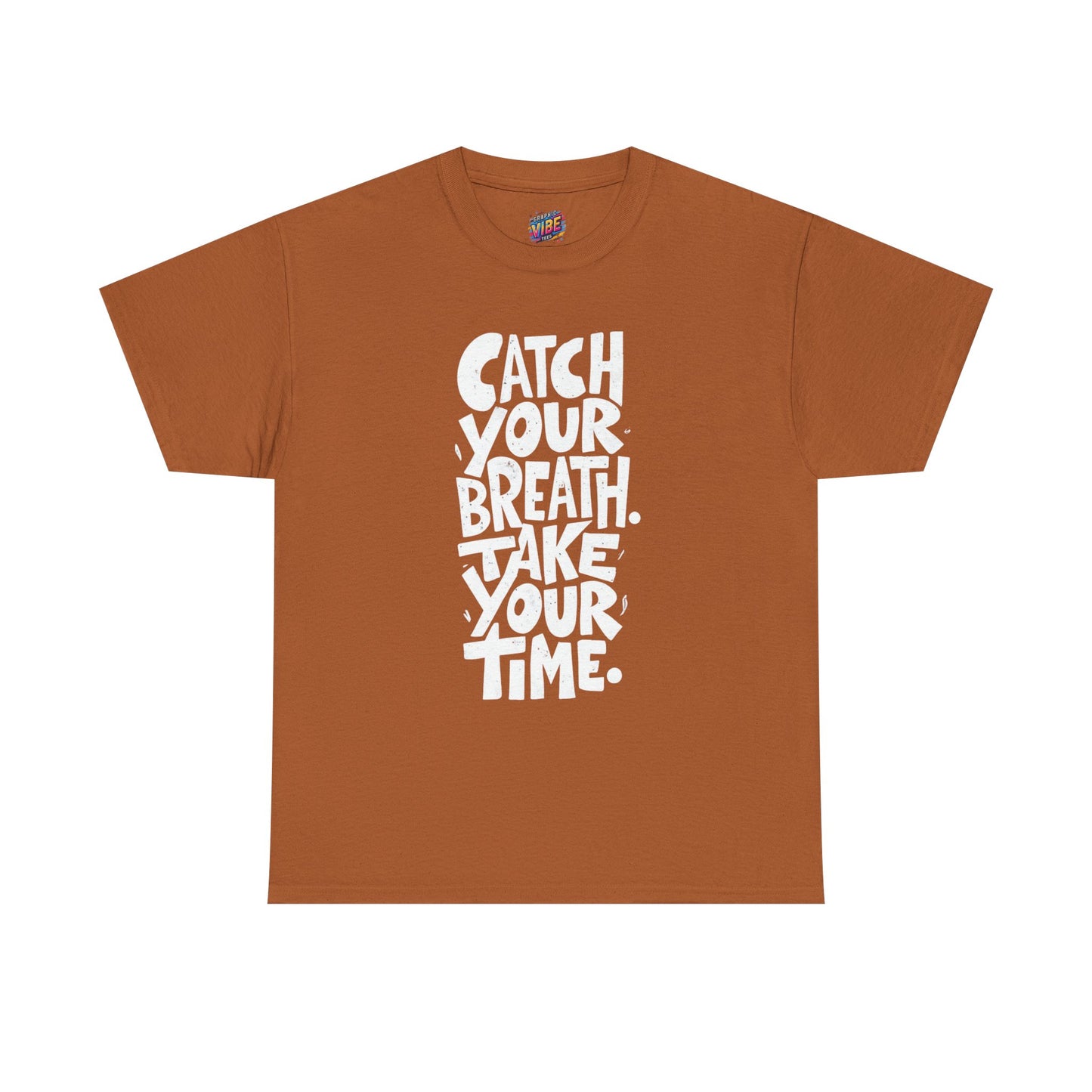 Catch Your Breath Unisex Heavy Cotton Tee, Relaxed Fit Shirt, Mindfulness Tee, Positive Affirmation Top, Gifts for Him and Her