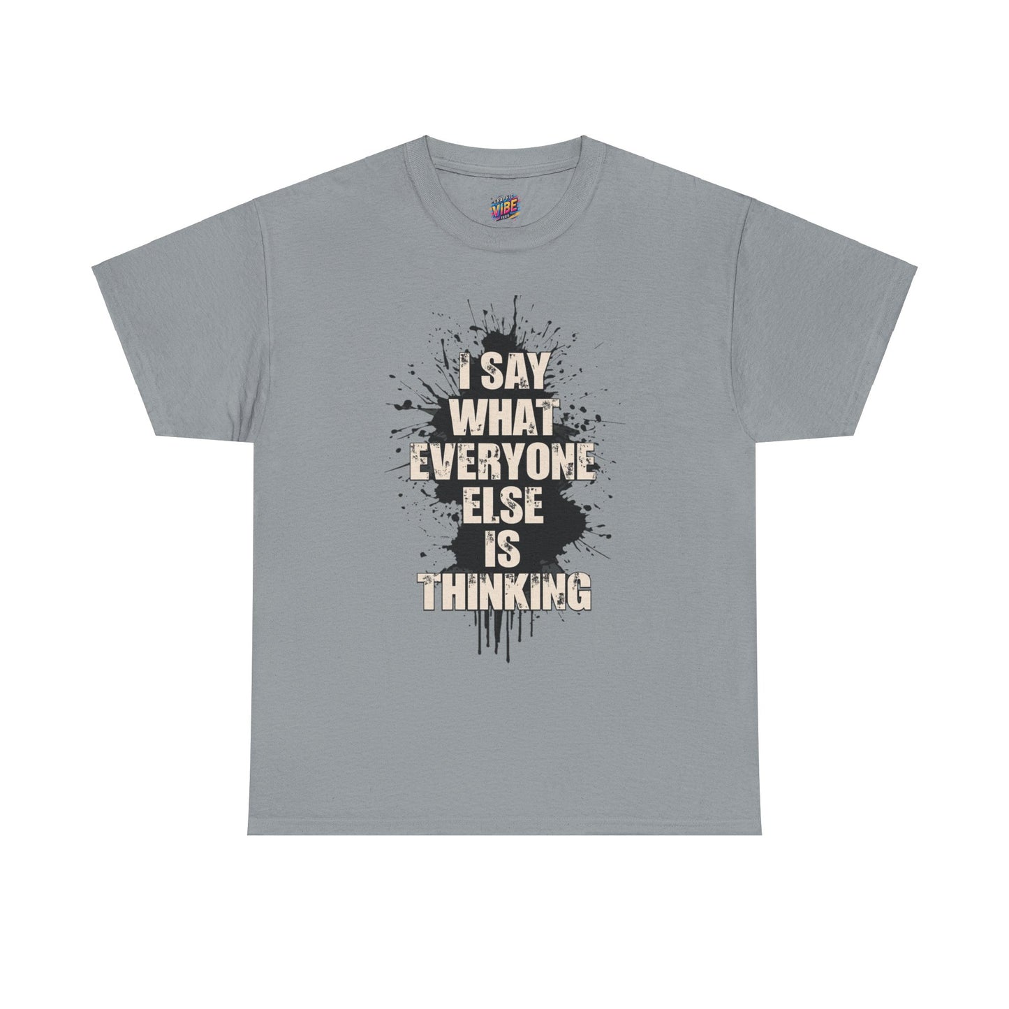 I Say What Others Think Tee