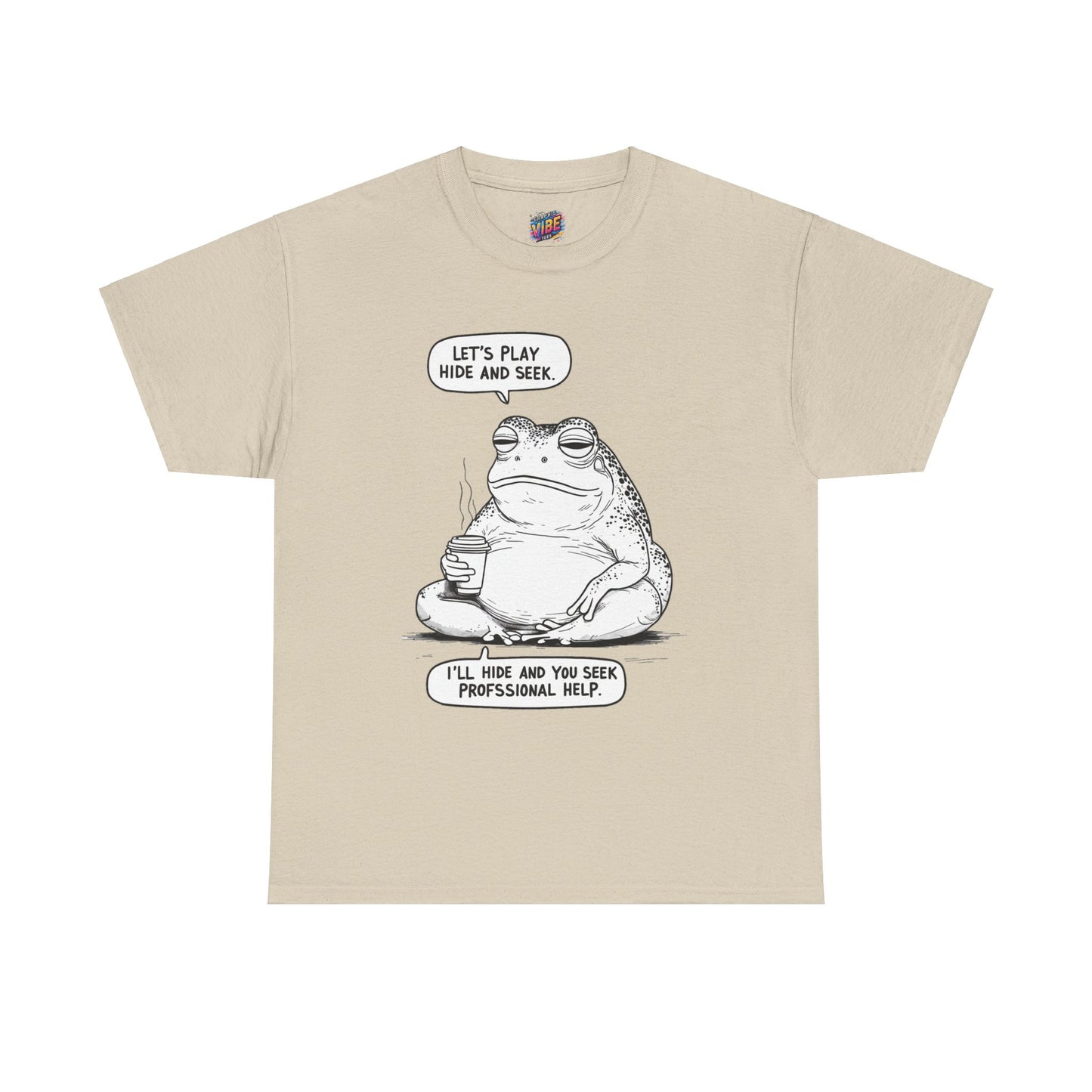 I'll Hide, you seek Professional Help Tee