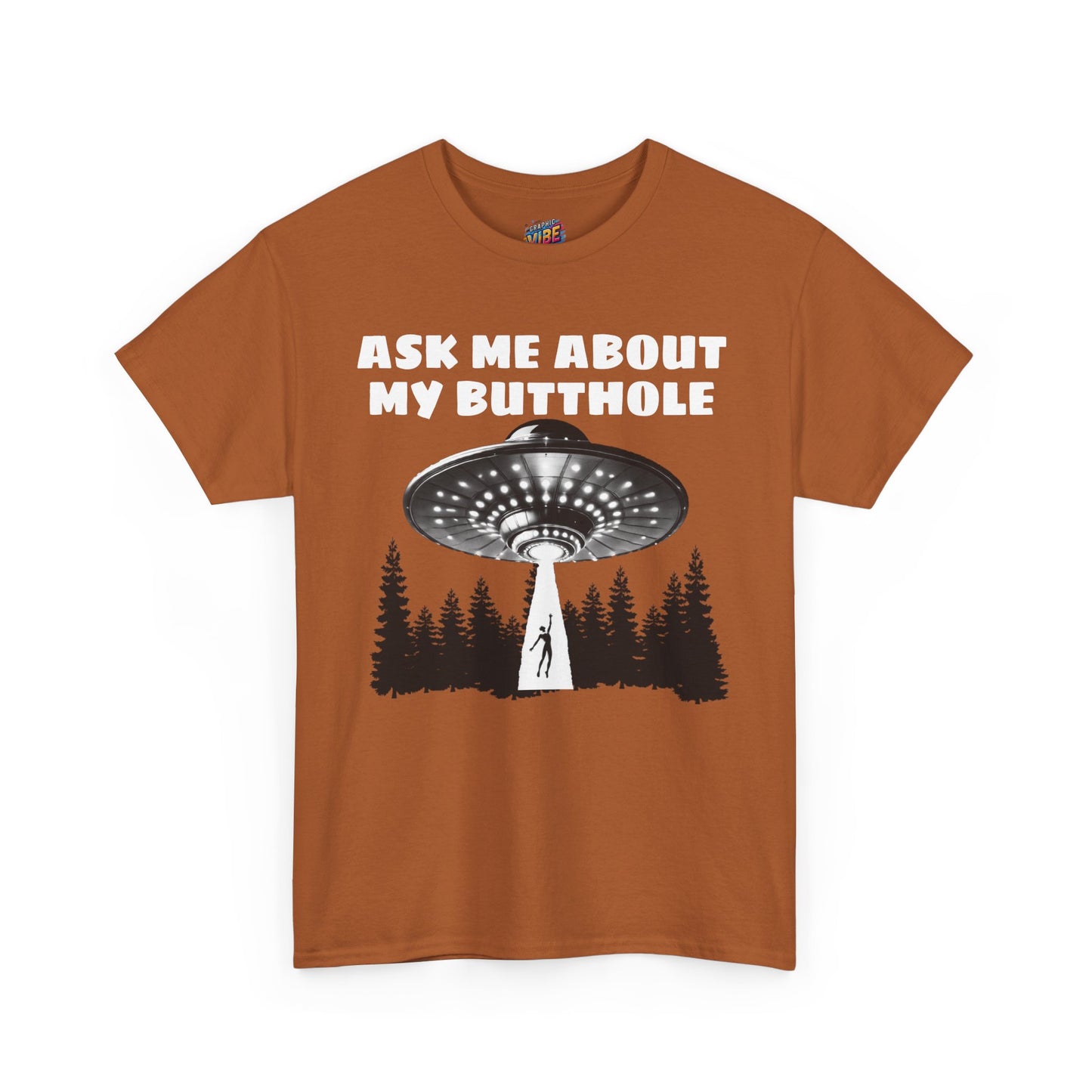 Ask me about my Butthole UFO Tee