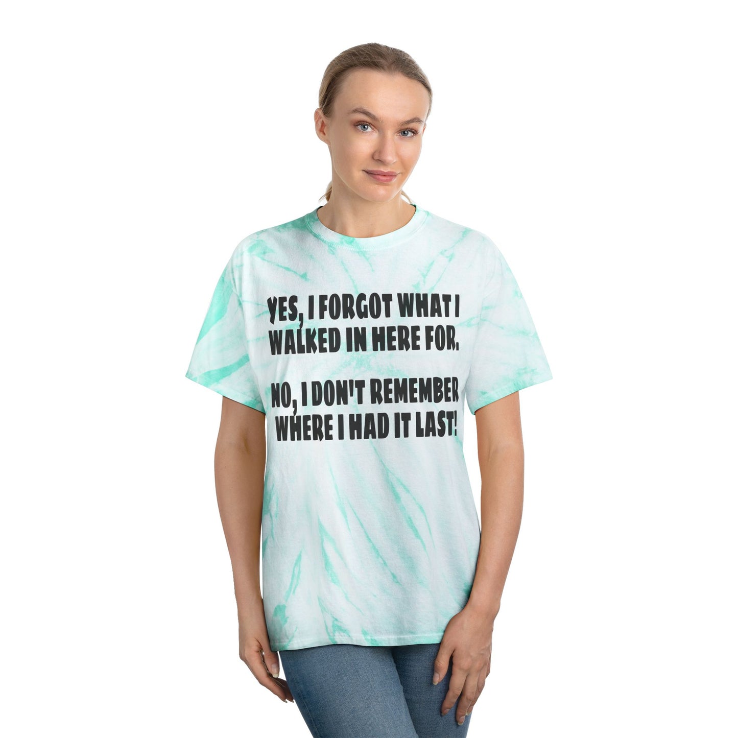 I forgot why I came in here Tie-Dye Tee