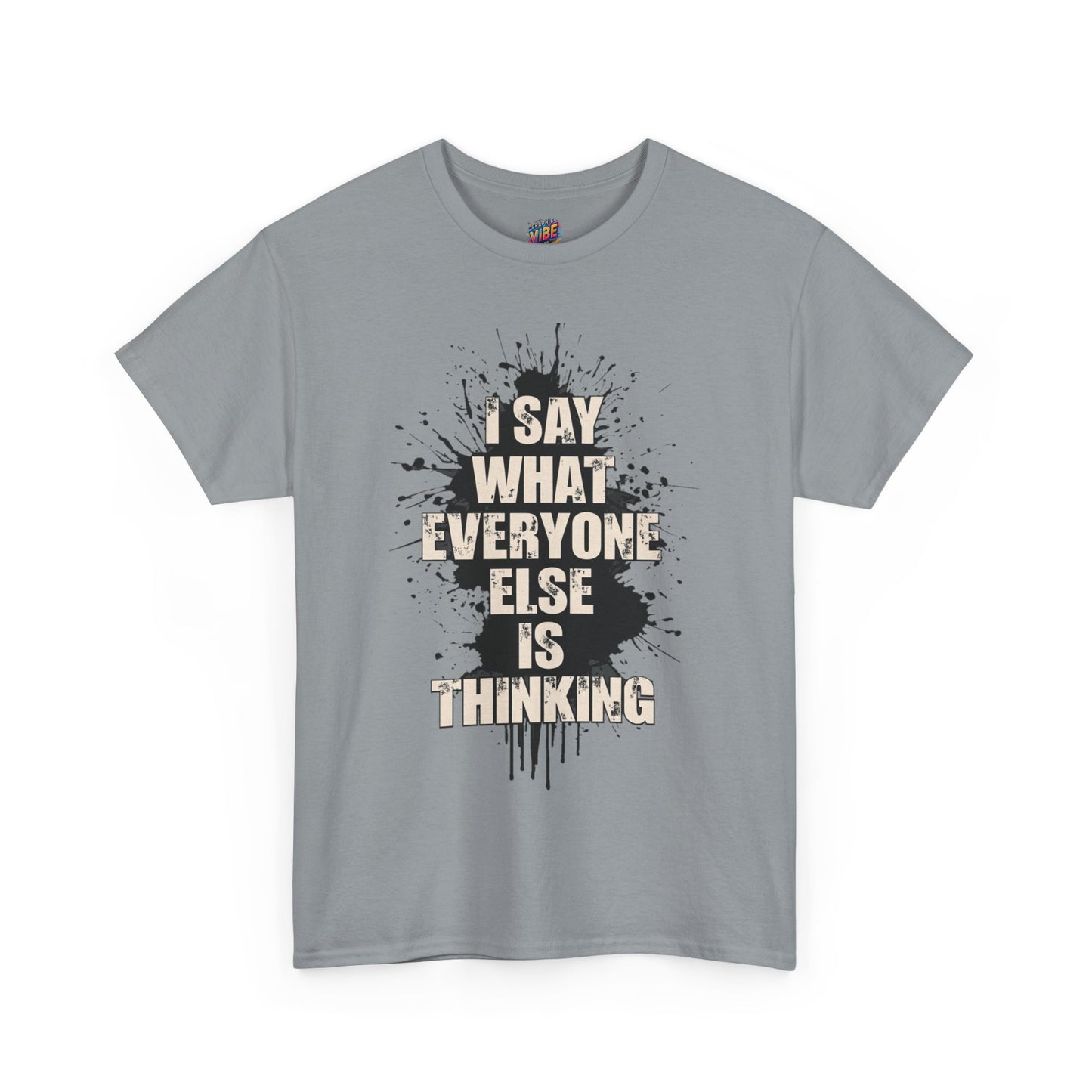 I Say What Others Think Tee