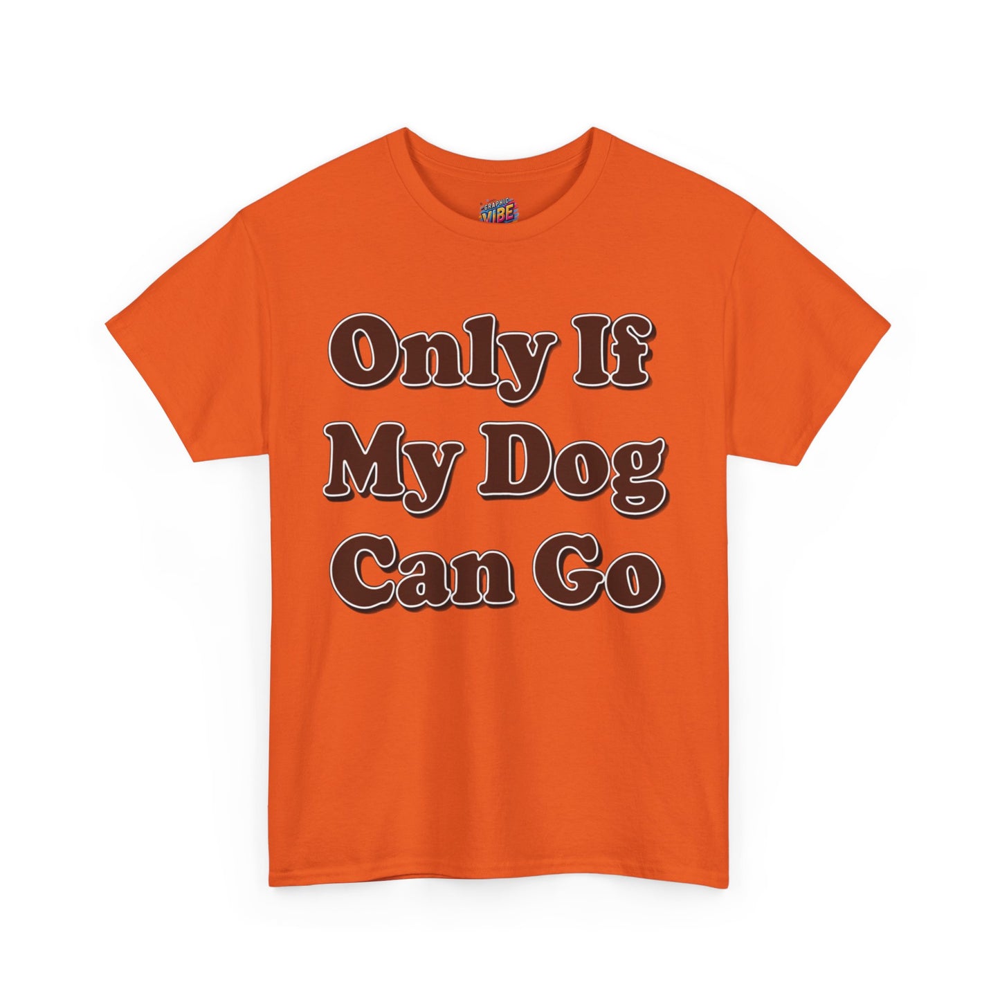 Only if My Dog can go Tee