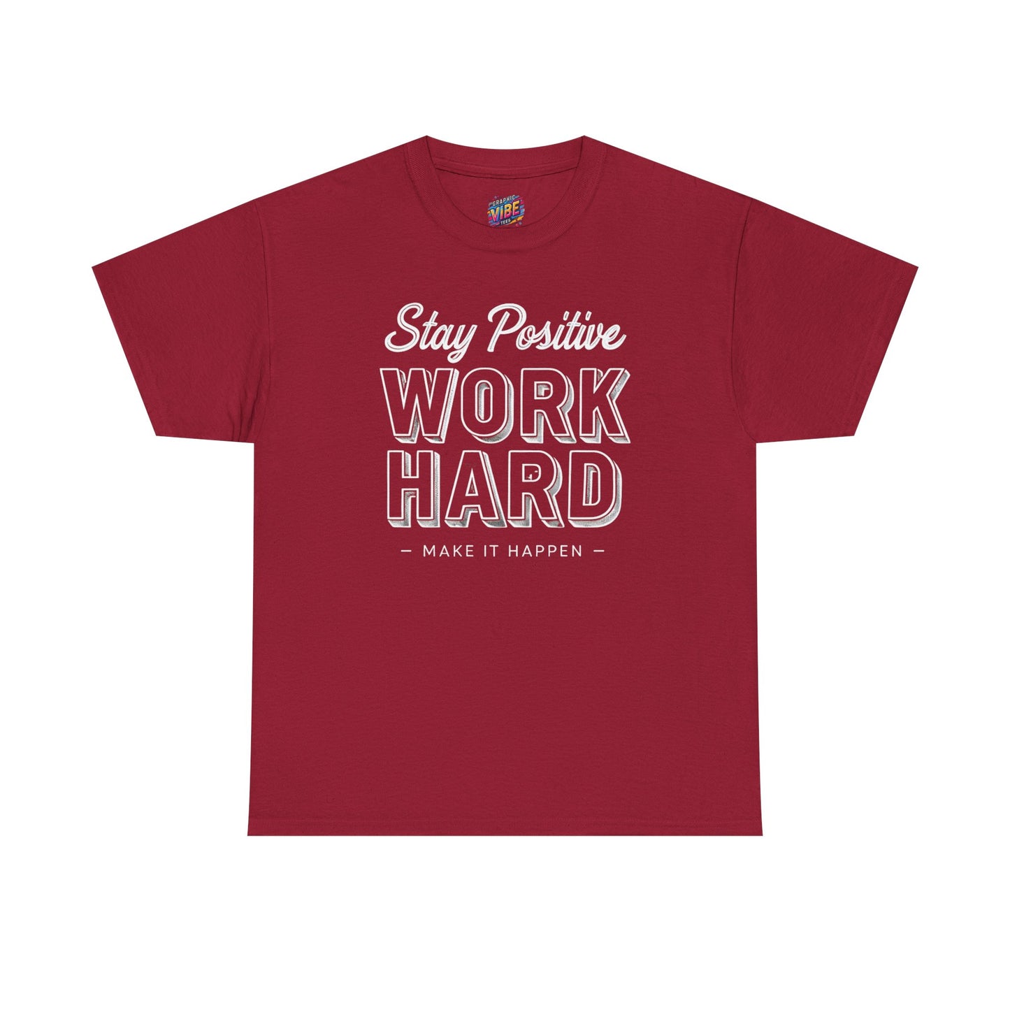 Stay Positive, Work Hard, Make It Happen Tee - Casual Wear, Gift for Entrepreneurs, Inspirational Clothing, Everyday