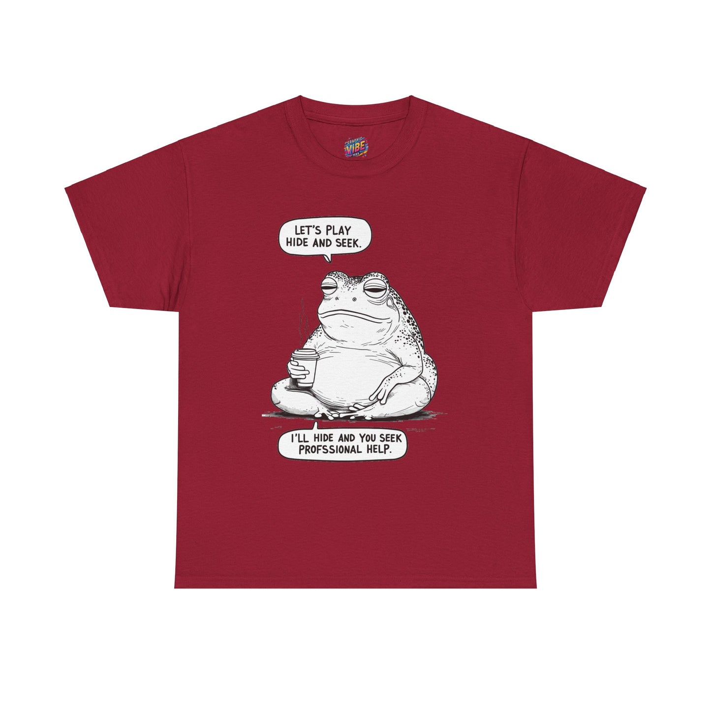 I'll Hide, you seek Professional Help Tee