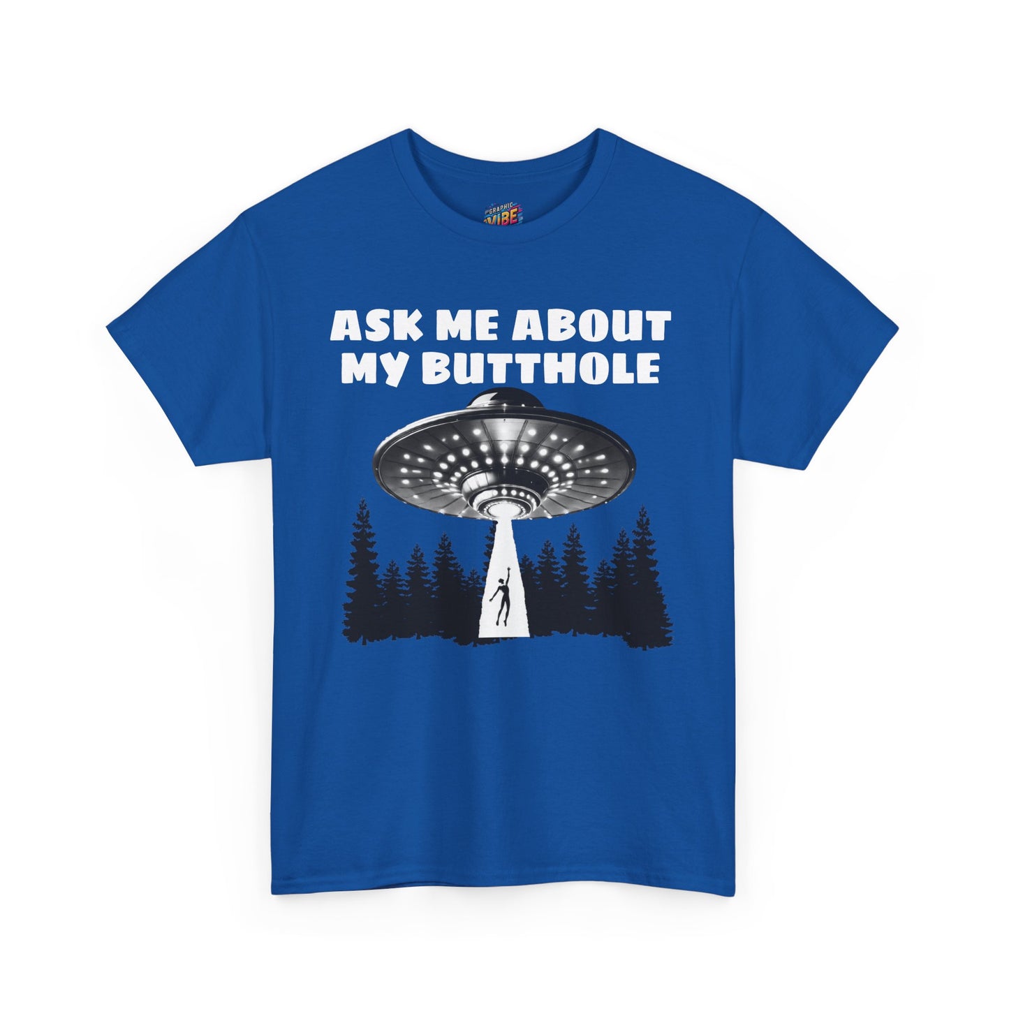 Ask me about my Butthole UFO Tee
