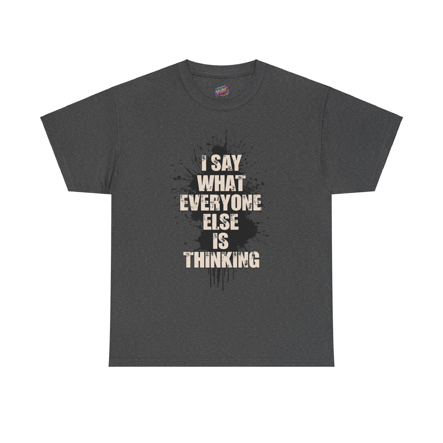 I Say What Others Think Tee