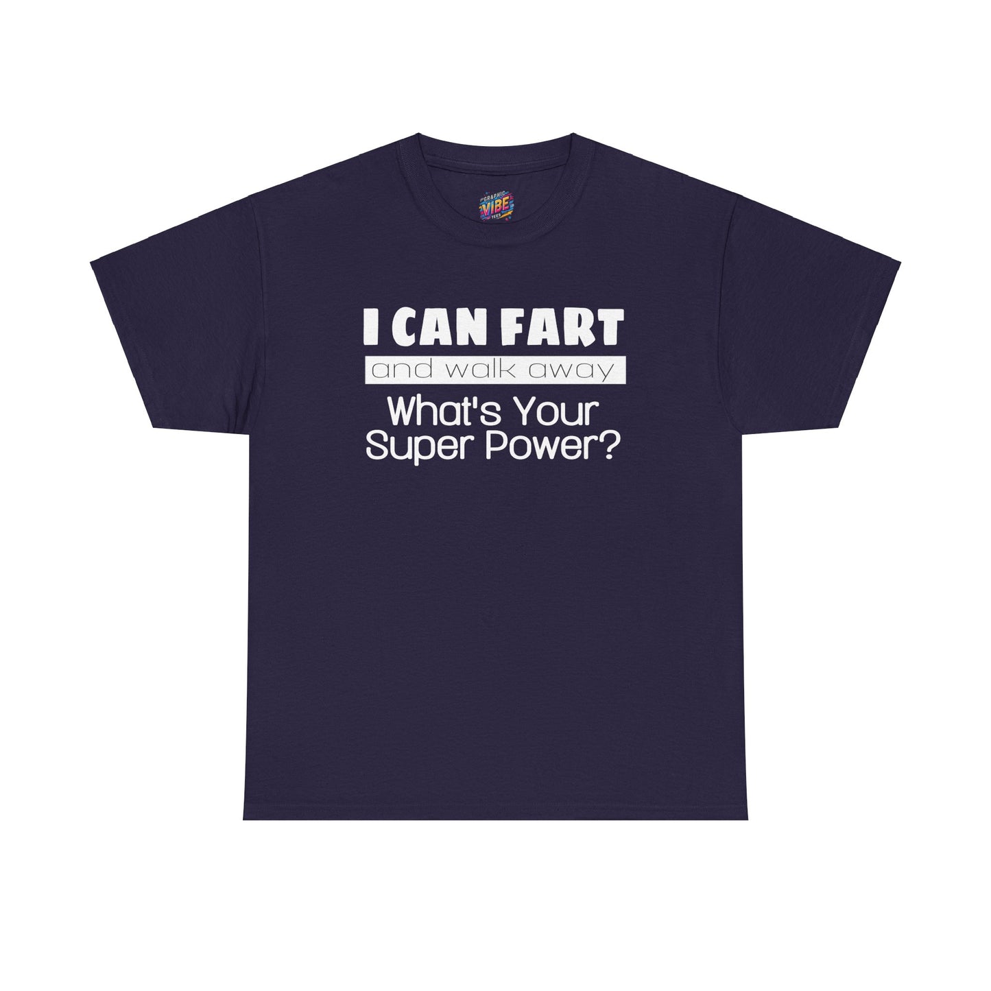I Can Fart and Walk Away Tee