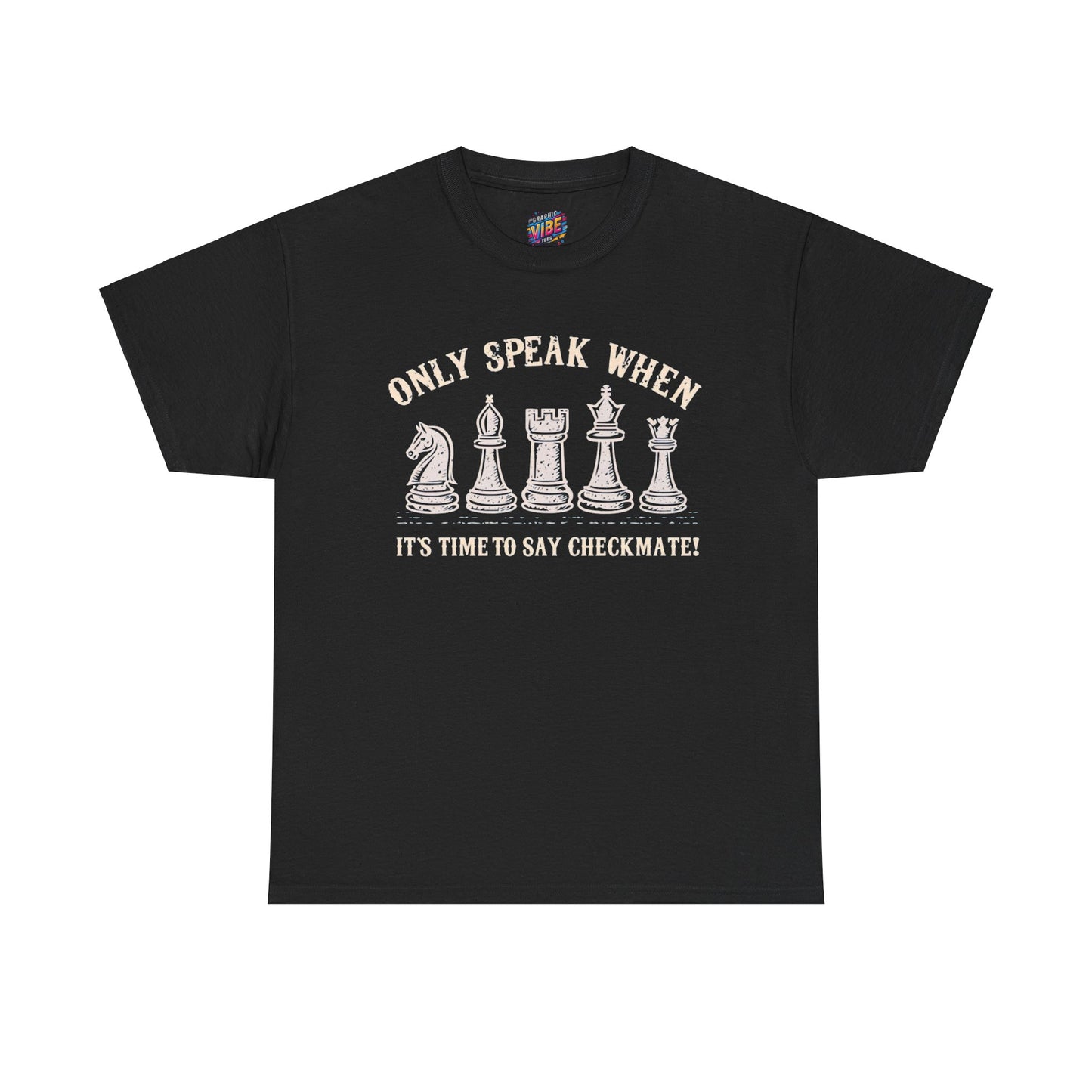 Only speak when its time to say Checkmate Tee