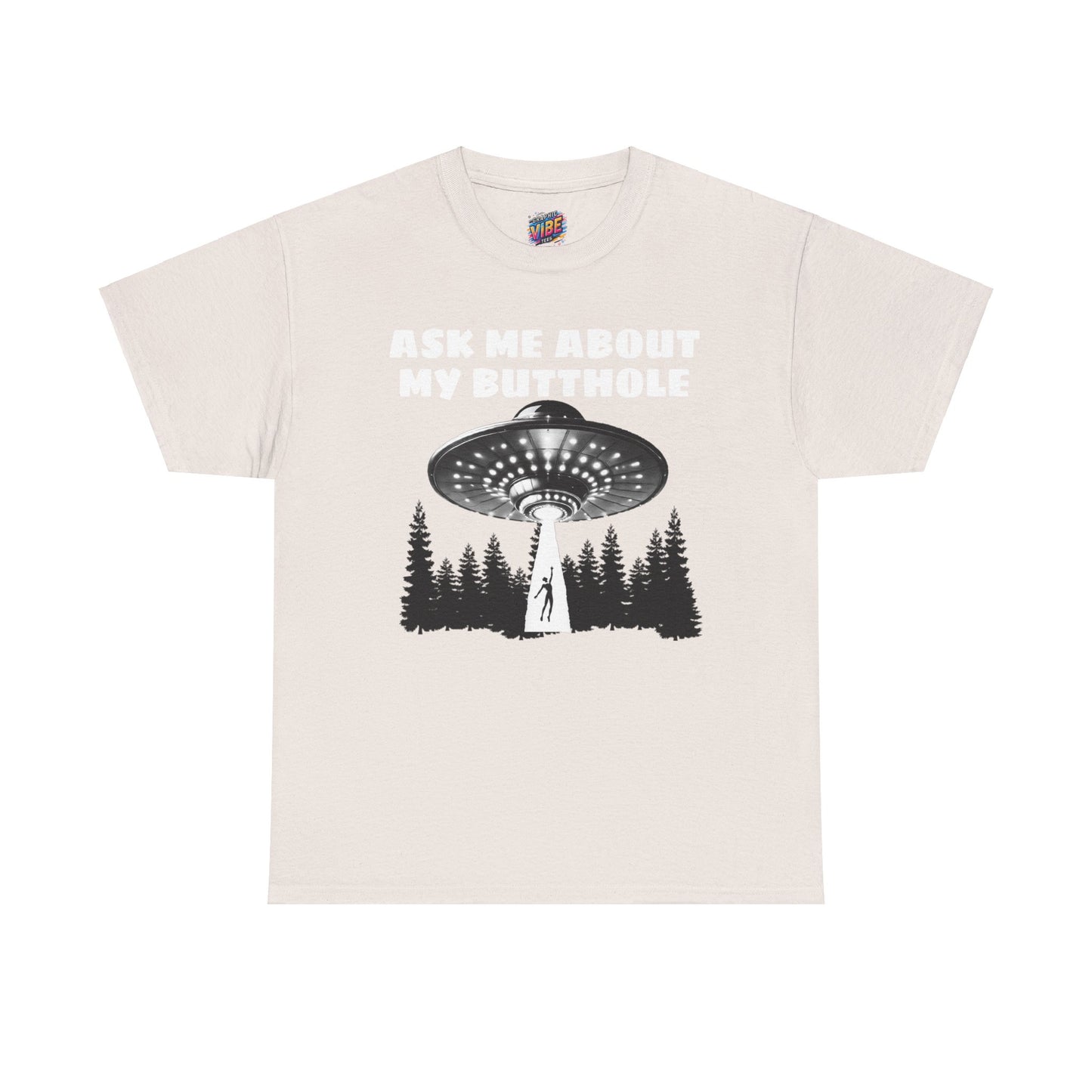 Ask me about my Butthole UFO Tee