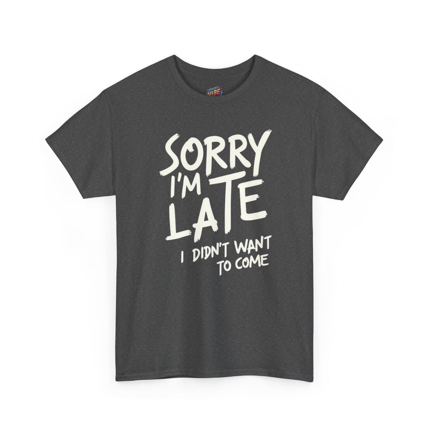 Funny Sorry I'm Late T-Shirt for Introverts, Casual Wear, Humor Gift, Relaxed Fit, Everyday Essential
