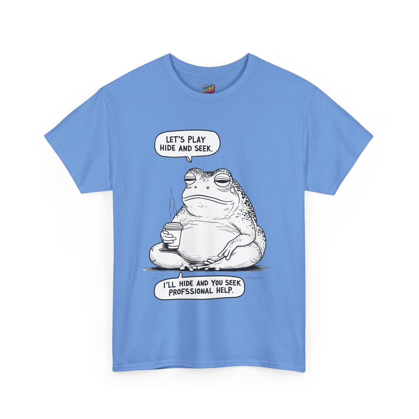 I'll Hide, you seek Professional Help Tee