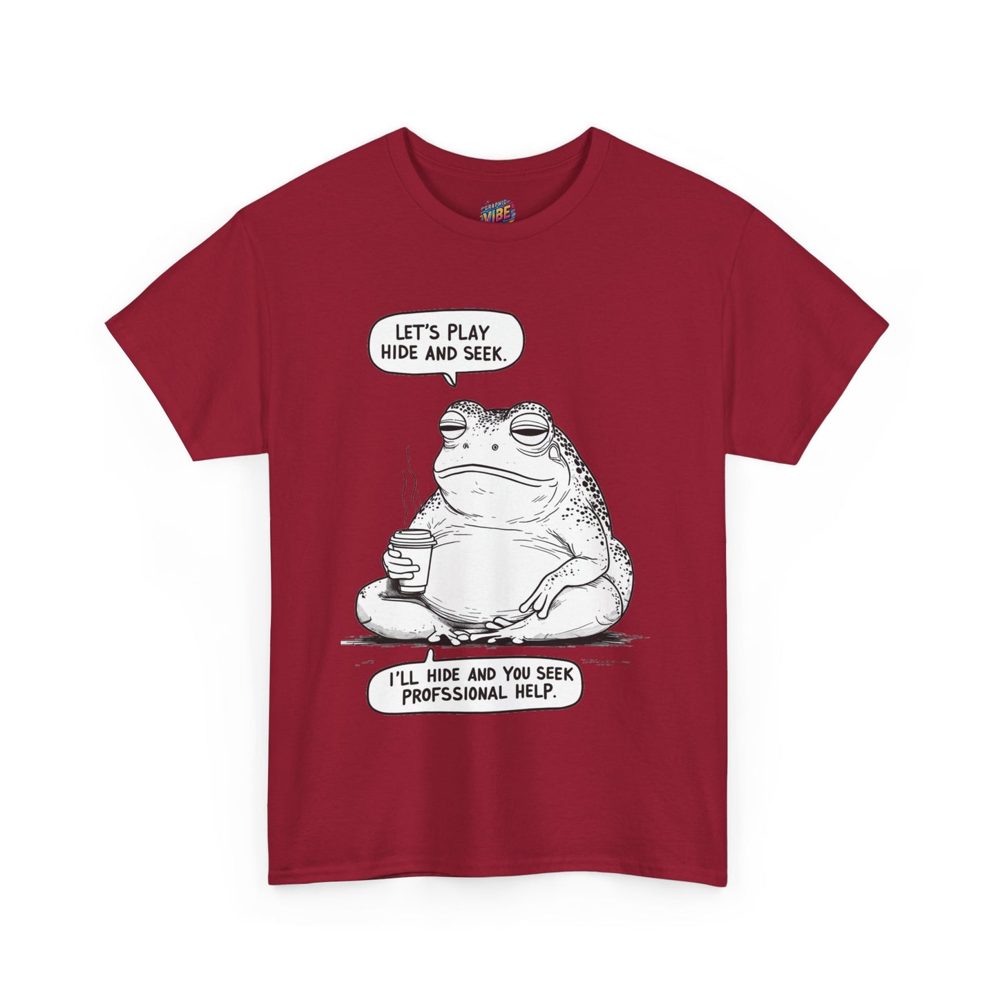 I'll Hide, you seek Professional Help Tee