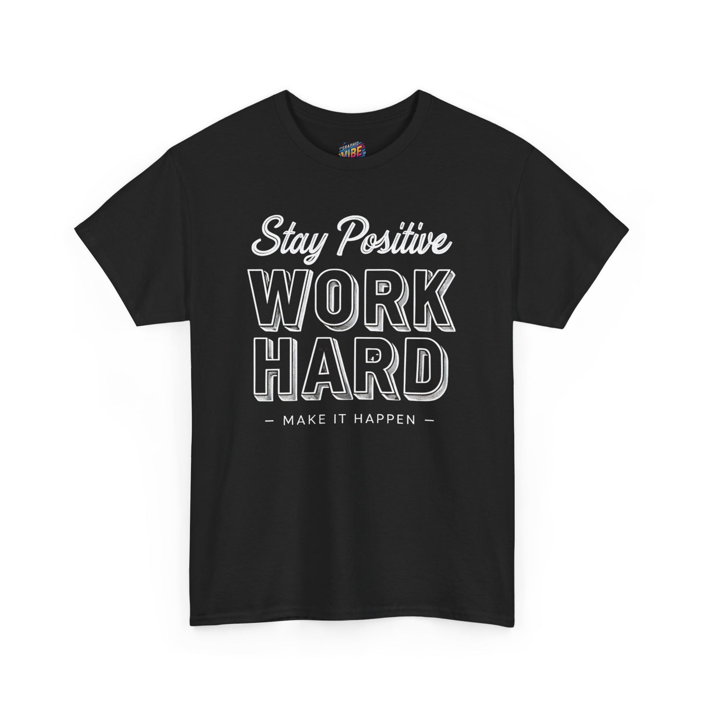 Stay Positive, Work Hard, Make It Happen Tee - Casual Wear, Gift for Entrepreneurs, Inspirational Clothing, Everyday