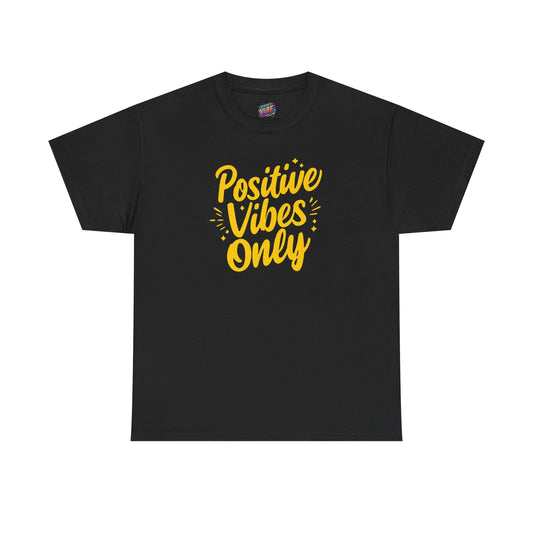 Positive Vibes Only Tee - Unisex Heavy Cotton Shirt, Gift for Friends, Motivational Wear, Summer Fashion, Casual Everyday Tee