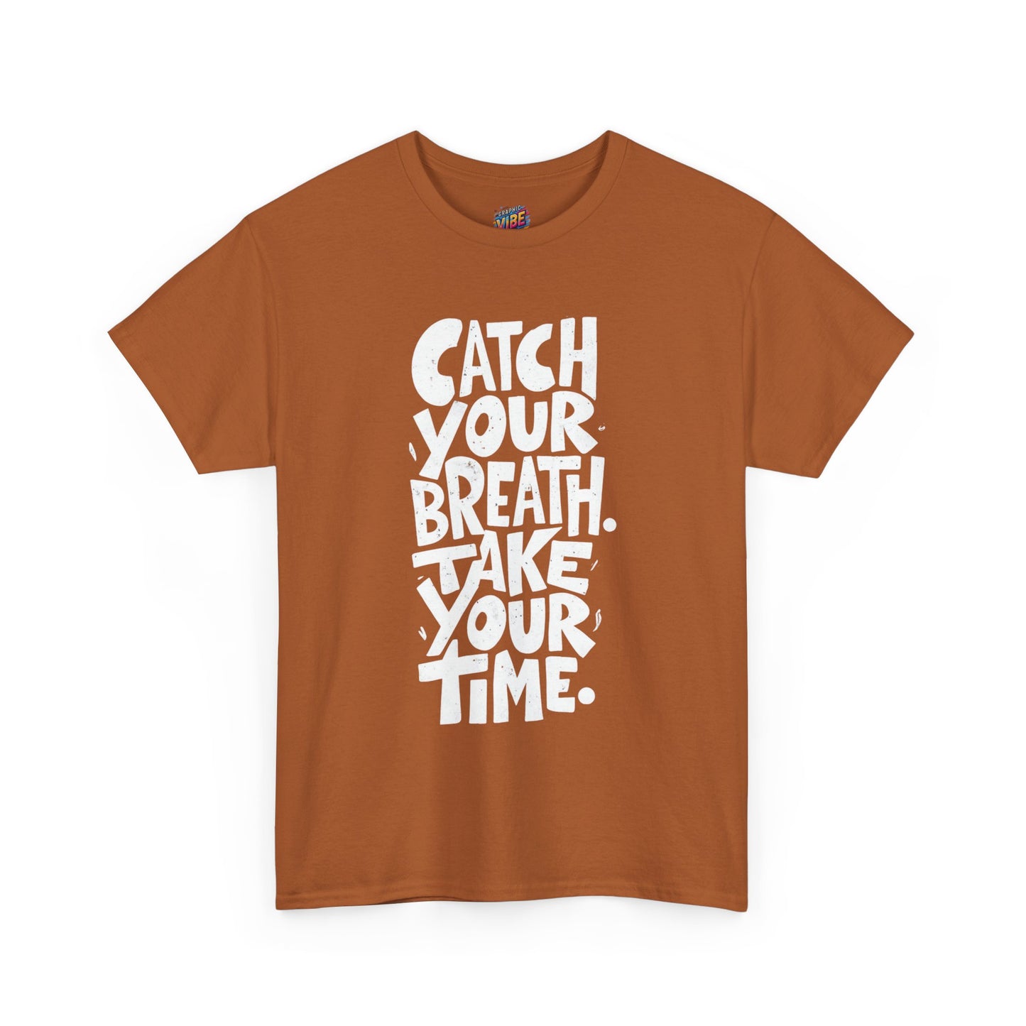 Catch Your Breath Unisex Heavy Cotton Tee, Relaxed Fit Shirt, Mindfulness Tee, Positive Affirmation Top, Gifts for Him and Her
