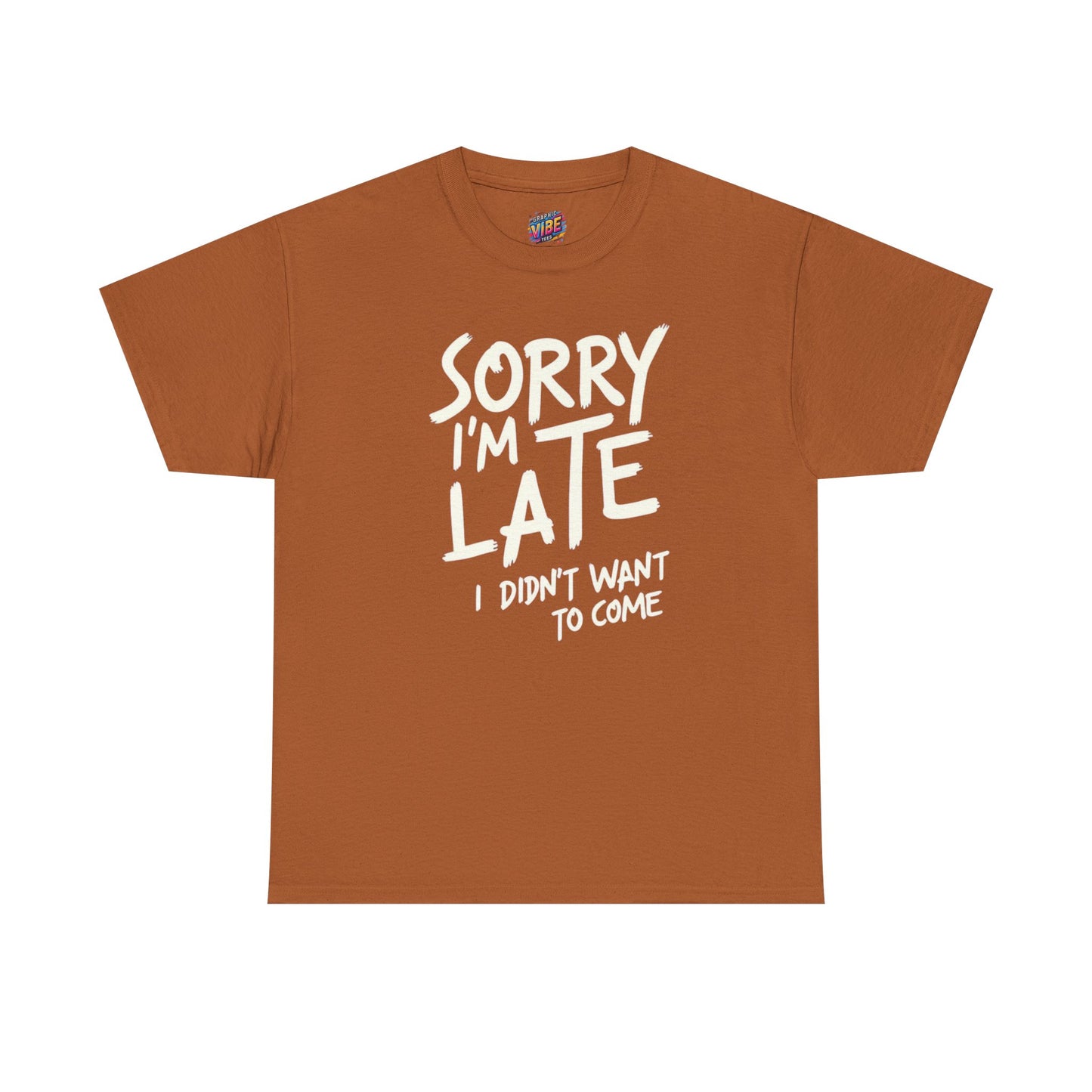 Funny Sorry I'm Late T-Shirt for Introverts, Casual Wear, Humor Gift, Relaxed Fit, Everyday Essential
