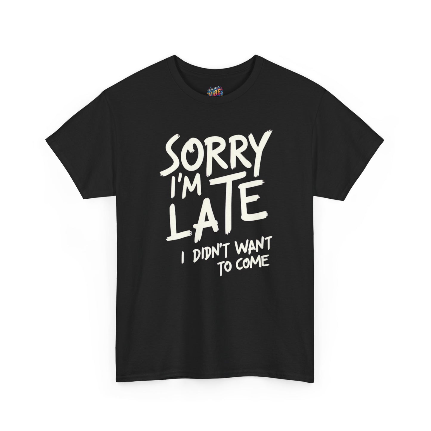 Funny Sorry I'm Late T-Shirt for Introverts, Casual Wear, Humor Gift, Relaxed Fit, Everyday Essential