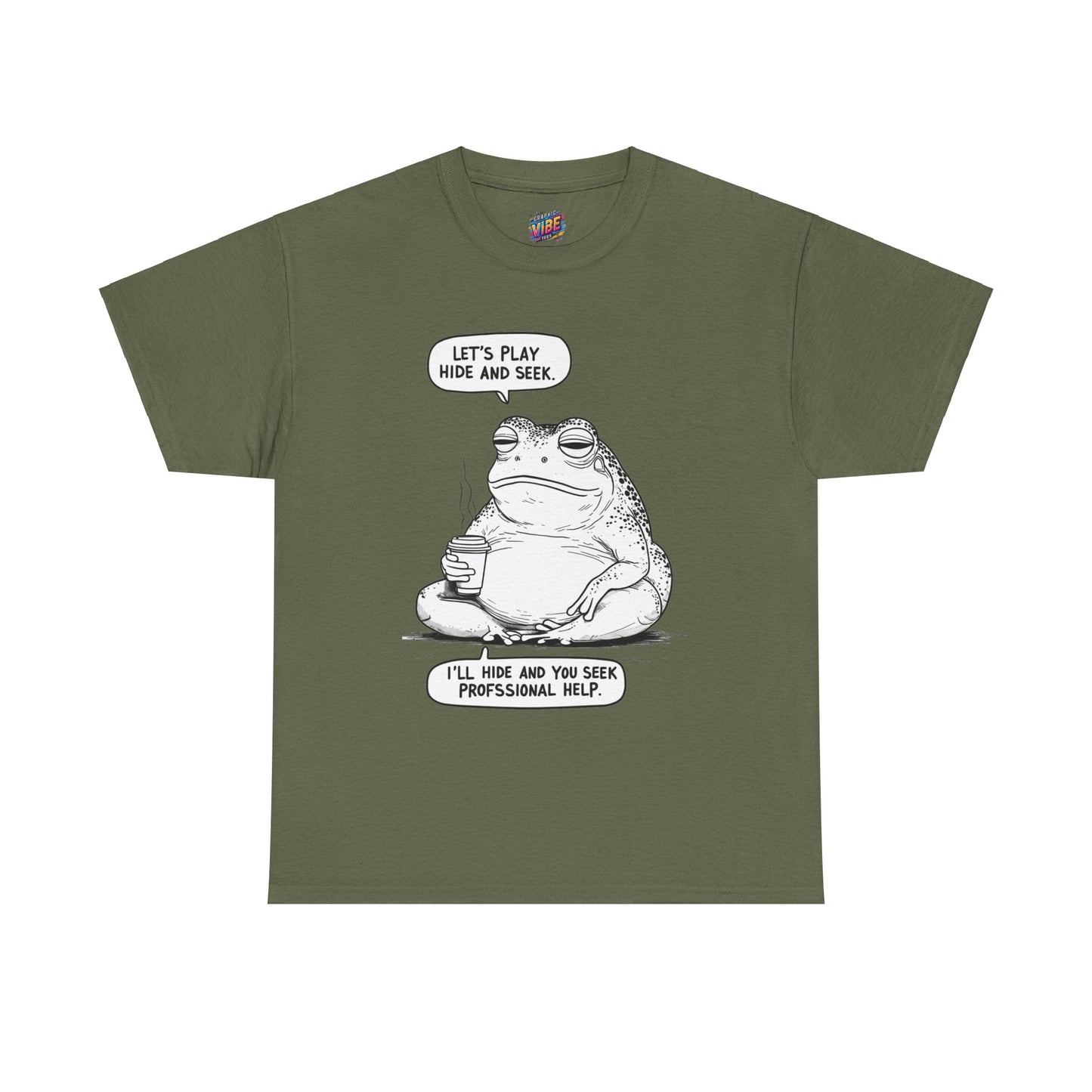 I'll Hide, you seek Professional Help Tee
