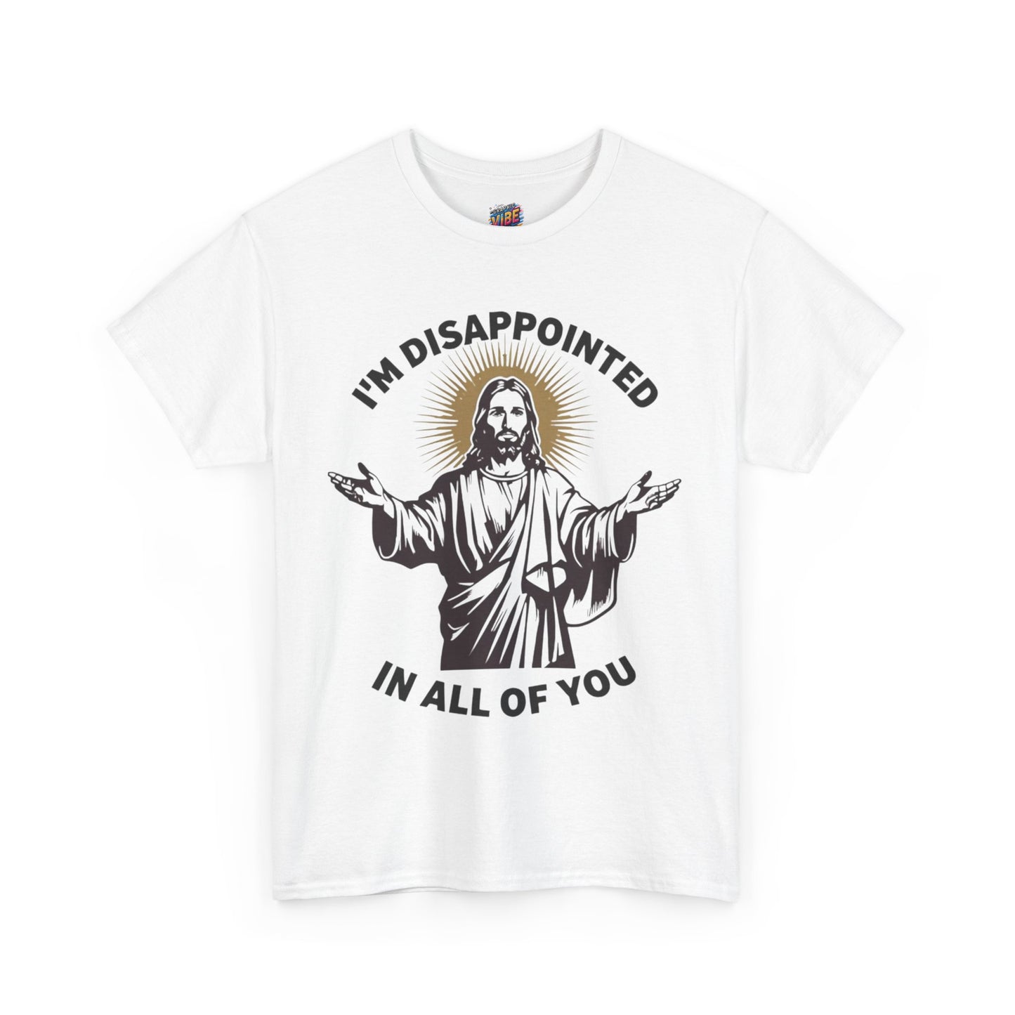 Disappointed In All of You Tee